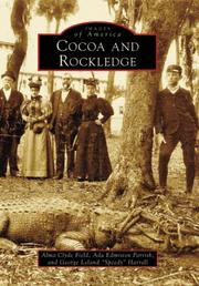 Cover of: Cocoa and Rockledge (Images of America (Arcadia Publishing)) by Alma Clyde Field, Ada Edmiston Parrish, George Leland "Speedy" Harrell