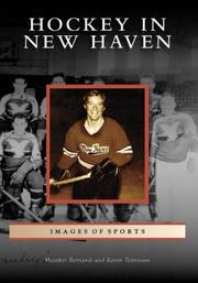 Hockey in New Haven by Heather Bernardi, Kevin Tennyson
