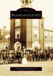 Franklin County by Maurice Leonard Marotte, Maurice Leonard Marotte III, Janet Kay Pollard
