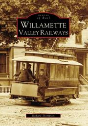 Cover of: Willamette Valley Railways (Images of Rail) by Richard Thompson