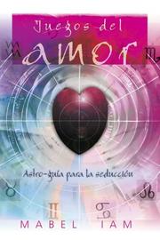 Cover of: Juegos Del Amor: Astro-guía para la seducción