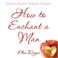 Cover of: How To Enchant A Man