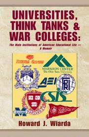 Cover of: Universities, Think Tanks and War Colleges by Howard J. Wiarda
