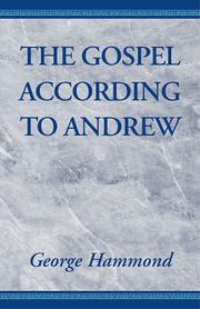 The Gospel According to Andrew by George Hammond