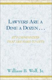 Cover of: Lawyers Are a Dime a Dozen . . . by William Wolf