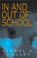 Cover of: In and Out of School