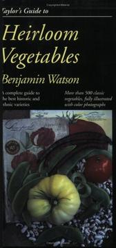 Cover of: Taylor's Guide to Heirloom Vegetables by Benjamin A Watson