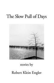 Cover of: The Slow Pull of Days by Robert Klein Engler
