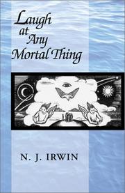 Cover of: Laugh At Any Mortal Thing | N. J. Irwin