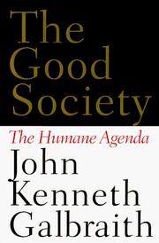 Cover of: The good society: the humane agenda