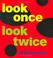 Cover of: Look once, look twice