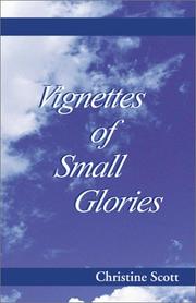 Cover of: Vignettes of Small Glories by Christine Scott