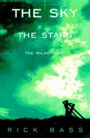 Cover of: The sky, the stars, the wilderness by Rick Bass