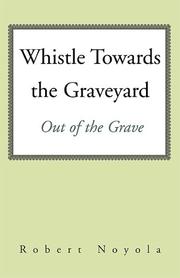 Cover of: Whistle Towards the Graveyard