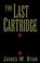 Cover of: The Last Cartridge