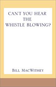 Cover of: Can't You Hear the Whistle Blowing?