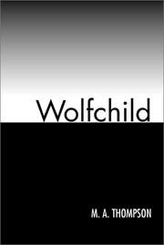 Cover of: Wolfchild | M. A. Thompson