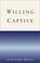 Cover of: Willing Captive