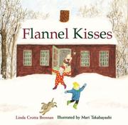 Cover of: Flannel kisses by Linda Crotta Brennan, Linda Crotta Brennan