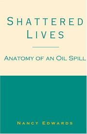 Cover of: Shattered Lives:  Anatomy of an Oil Spill