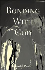 Cover of: Bonding With God by Arnold Prater