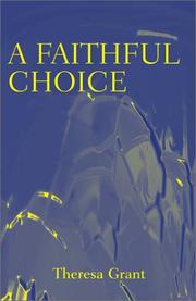 Cover of: Faithful choice | Theresa Grant