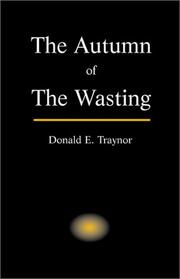 Cover of: The Autumn of The Wasting by Donald E. Traynor