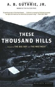 Cover of: These thousand hills by A. B. Guthrie