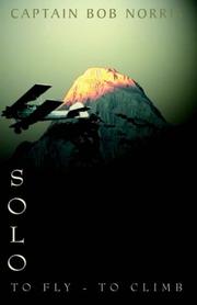 Cover of: Solo: To Fly-To Climb