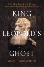 Cover of: King Leopold's ghost: a story of greed, terror, and heroism in Colonial Africa