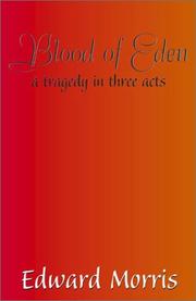 Cover of: Blood of Eden: A Tragedy in Three Acts