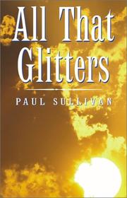 Cover of: All That Glitters by Paul Sullivan
