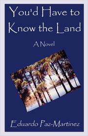 Cover of: You'd Have to Know the Land by Eduardo Paz-Martinez