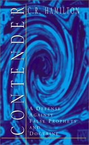 Cover of: Contender: A Defense Against False Prophets and Doctrine