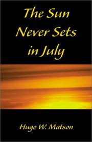 Cover of: The Sun Never Sets in July | Hugo W. Matson
