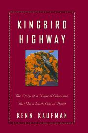 Cover of: Kingbird highway: the story of a natural obsession that got a little out of hand