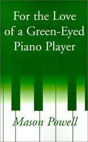 Cover of: For the Love of a Green-Eyed Piano Player by Mason Powell