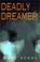 Cover of: Deadly Dreamer