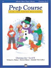 Cover of: Alfred's Basic Piano Prep Course: Christmas Joy! (Alfred's Basic Piano Library)
