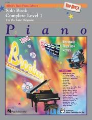Cover of: Alfred's Basic Piano Course, Top Hits! Solo Book Complete 1 (1a/1b) (Alfred's Basic Piano Library)