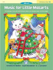 Cover of: Music for Little Mozarts Christmas Fun (Music for Little Mozarts) by Gayle Kowalchyk, Christine Barden, E. Lancaster