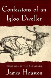 Cover of: Confessions of an Igloo Dweller: Memories of the Old Arctic