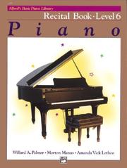 Cover of: Alfred's Basic Piano Course, Recital Book 6 (Alfred's Basic Piano Library)