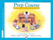 Cover of: Alfred's Basic Piano Prep Course, Lesson Book B (Alfred's Basic Piano Library)