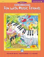 Cover of: Alfred's Music for Little Mozarts, Fun With Music Friends by Christine Barden, Gayle Kowalchyk, E. Lancaster