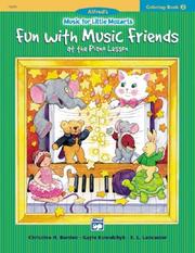 Cover of: Music for Little Mozarts Coloring Book 2, Fun With Music Friends at School (Music for Little Mozarts) by Christine Barden, Gayle Kowalchyk, E. Lancaster