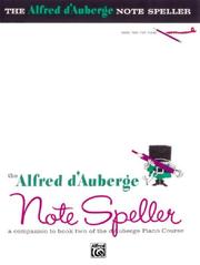 Cover of: Alfred d'Auberge Piano Course Note Speller by Alfred D'Auberge, Alfred D'Auberge