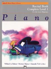 Cover of: Alfred's Basic Piano Course, Recital Book Complete 1, 1a/1b (Alfred's Basic Piano Library) by Willard Palmer, Morton Manus, Amanda Lethco