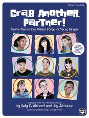 Cover of: Grab Another Partner!: Twelve Tremendous Partner Songs for Young Singers Teacher's Handbook