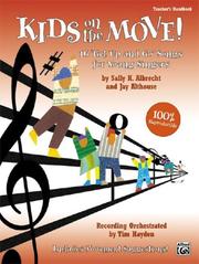 Cover of: Kids on the Move!, 16 "Get Up and Go" Songs for Young Singers, Teacher's Handbook: 100% Reproducible